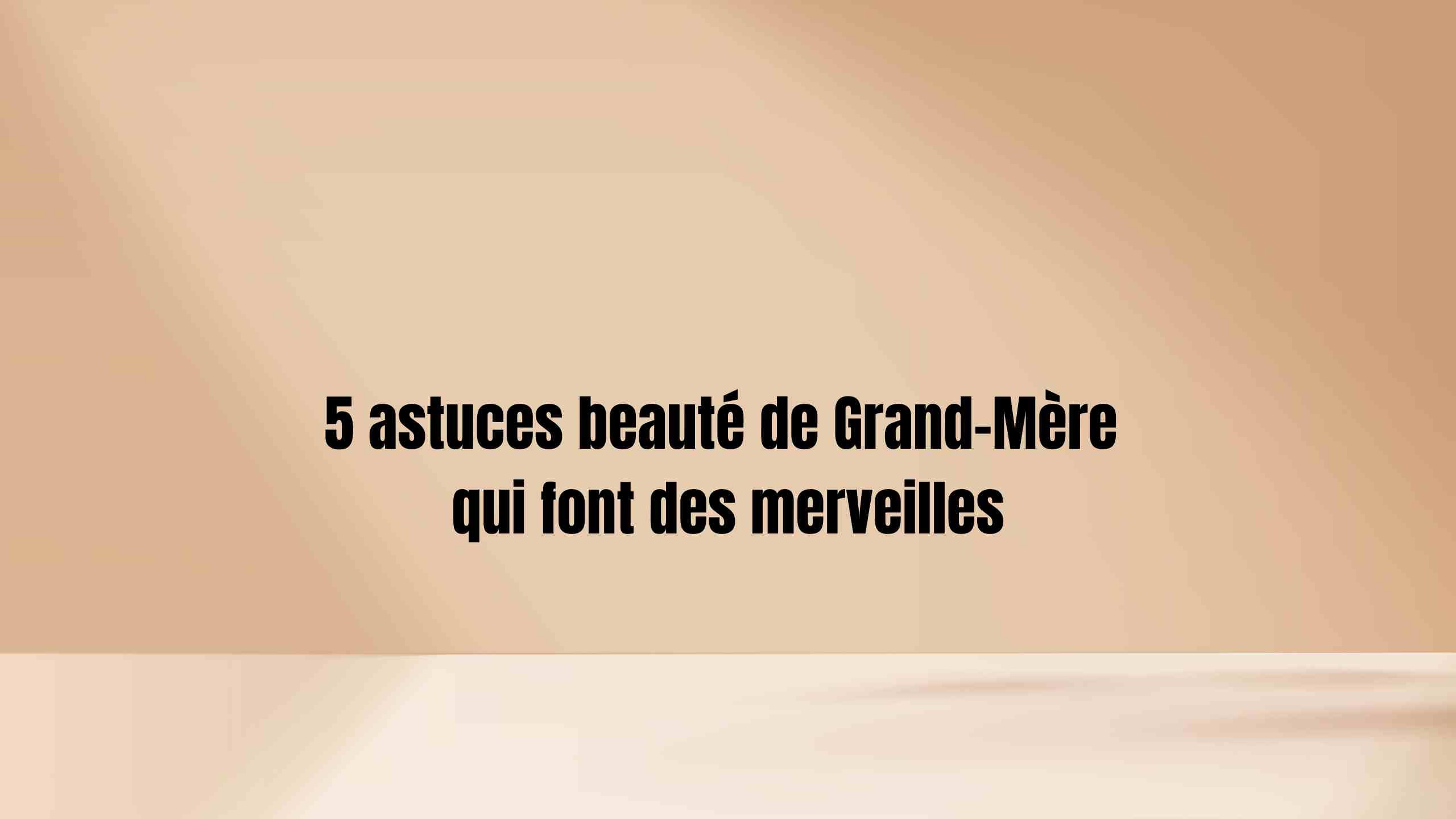 astuces beauté