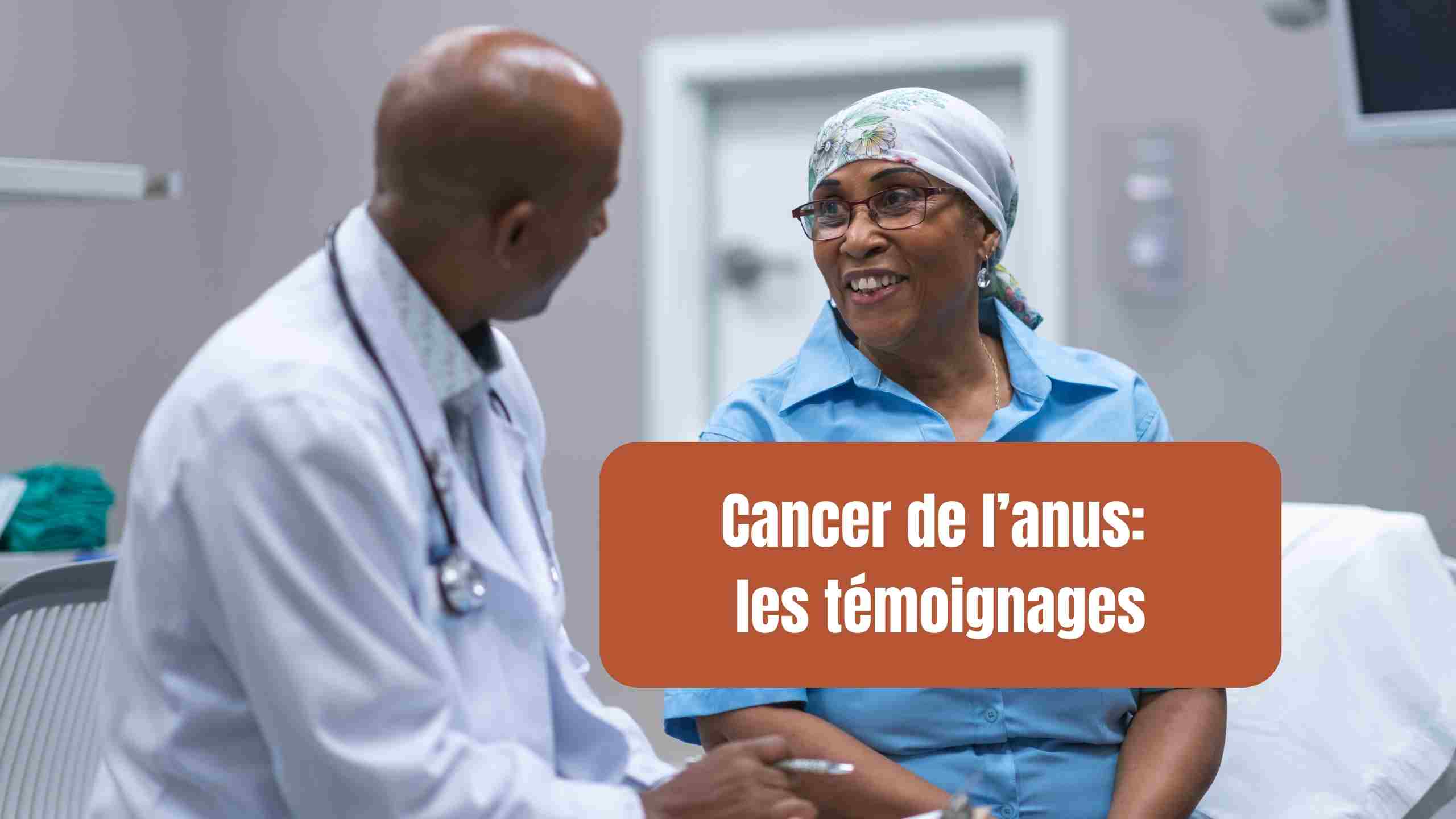 Les témoignages de cancer de l'anus