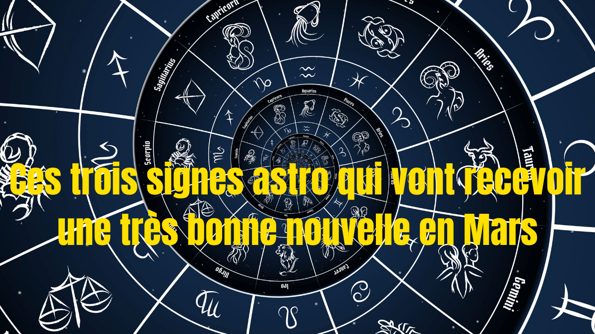 ces trois signes astro qui vont recevoir une très bonne nouvelle en Mars