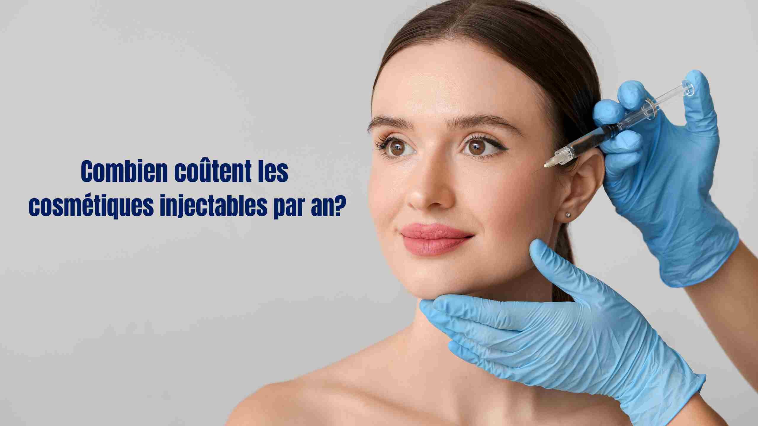 Combien coûtent les cosmétiques injectables par an