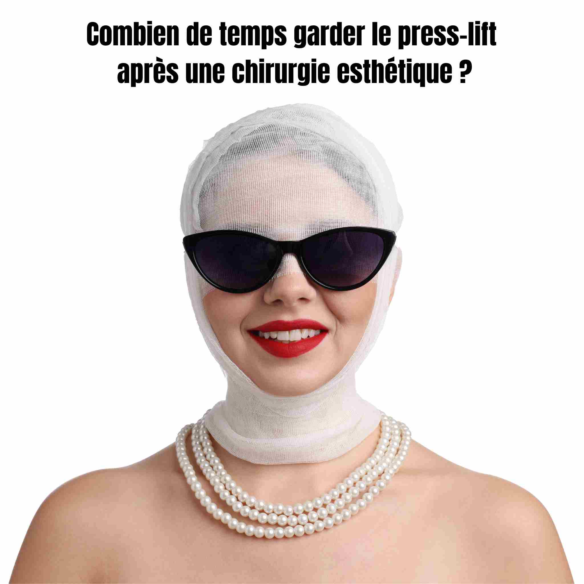 Combien de temps garder le press-lift après une chirurgie esthétique ?