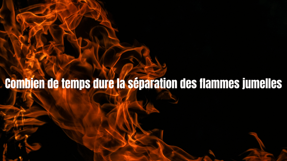 19h19 : Signification Flamme Jumelle Séparation Combien de temps dure la séparation des flammes jumelles?
