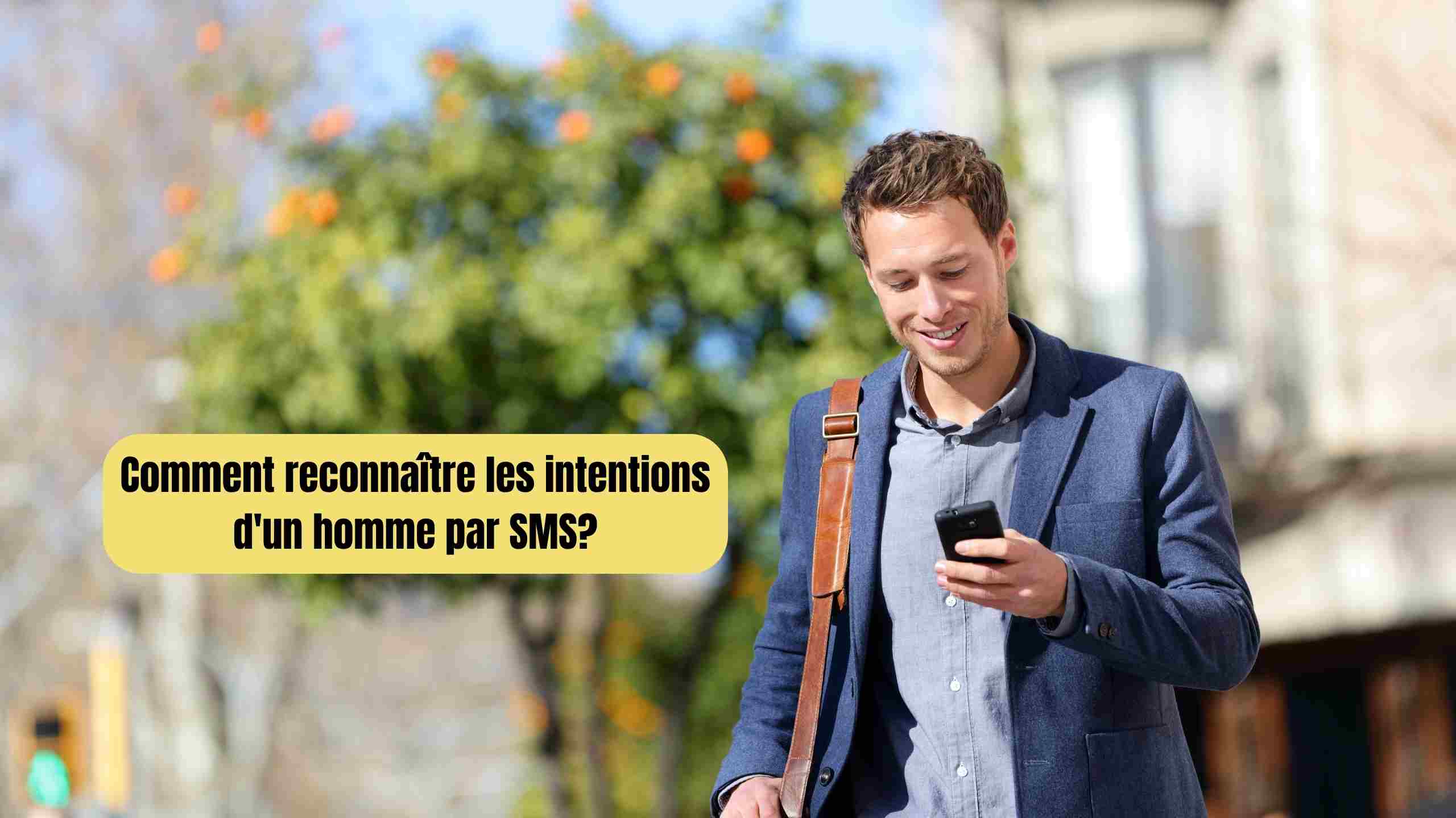 Comment reconnaître les intentions d'un homme par SMS?