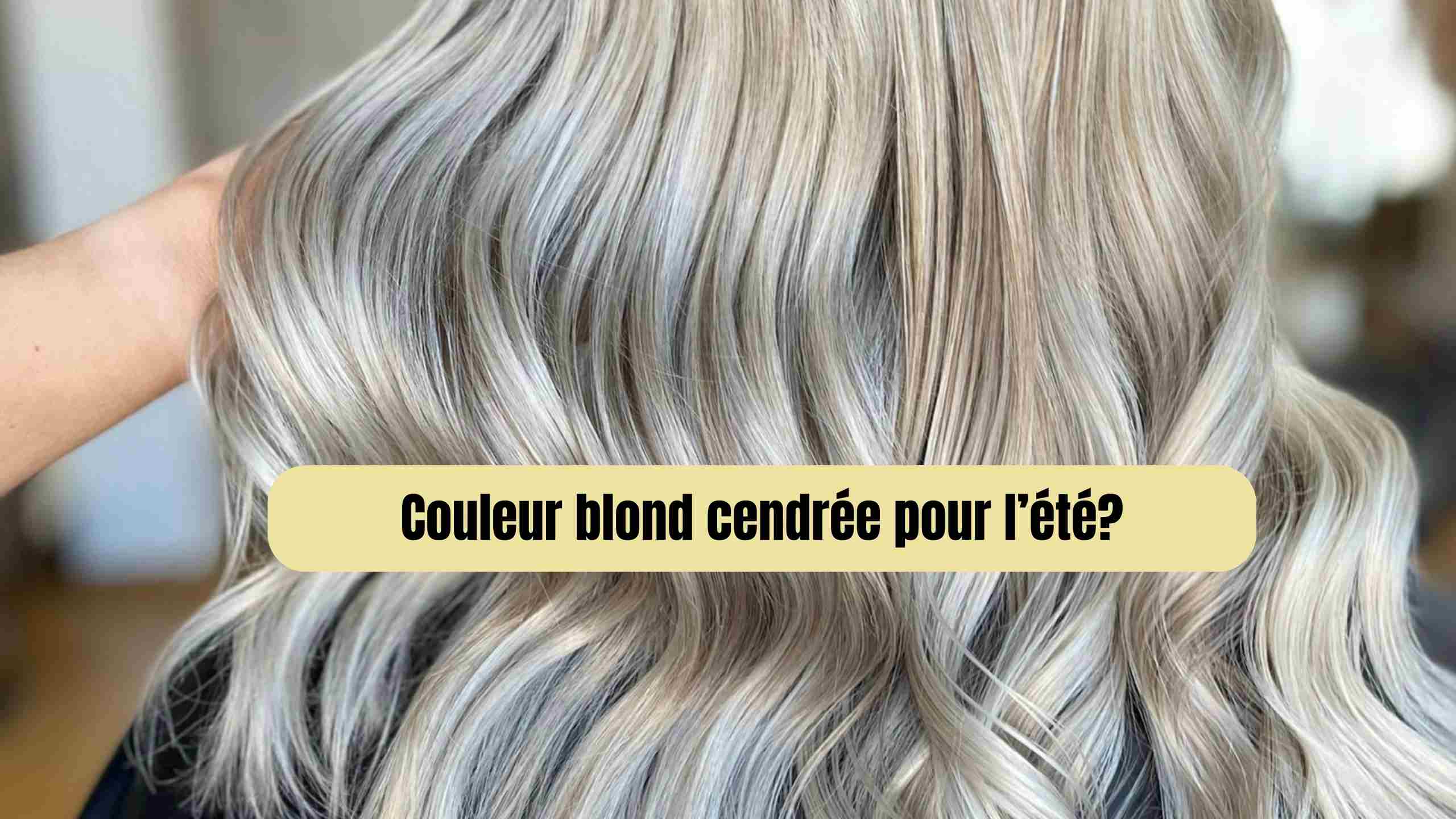 Blond cendré : À qui va cette couleur et comment l’adopter ?