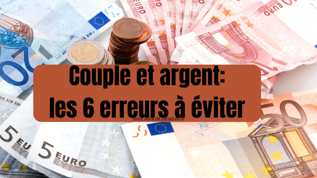 couple et argent 6 erreurs a eviter