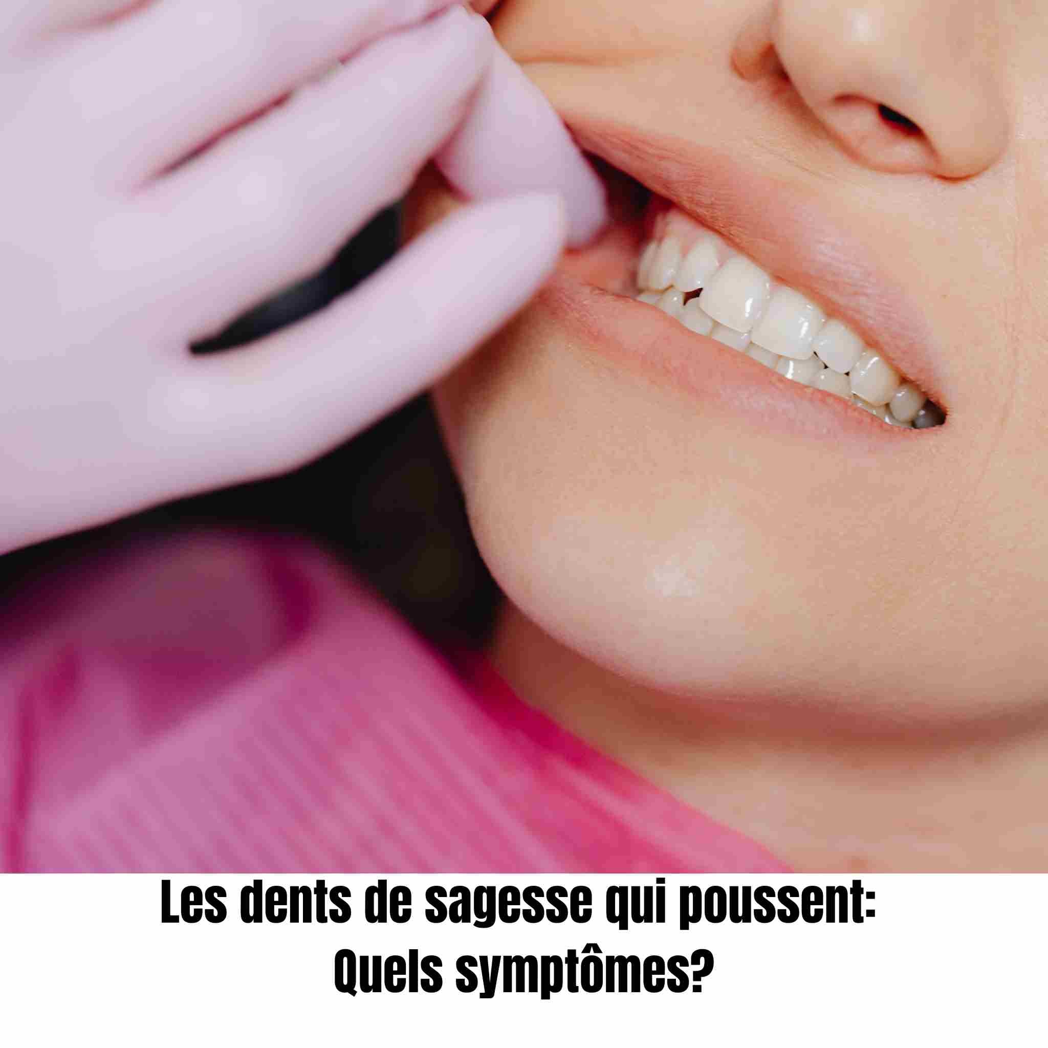 dents de sagesse qui poussent symptomes