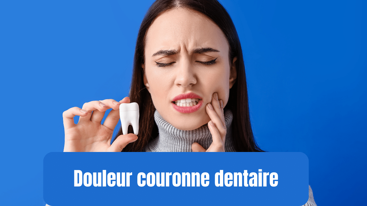 douleur couronne dentaire