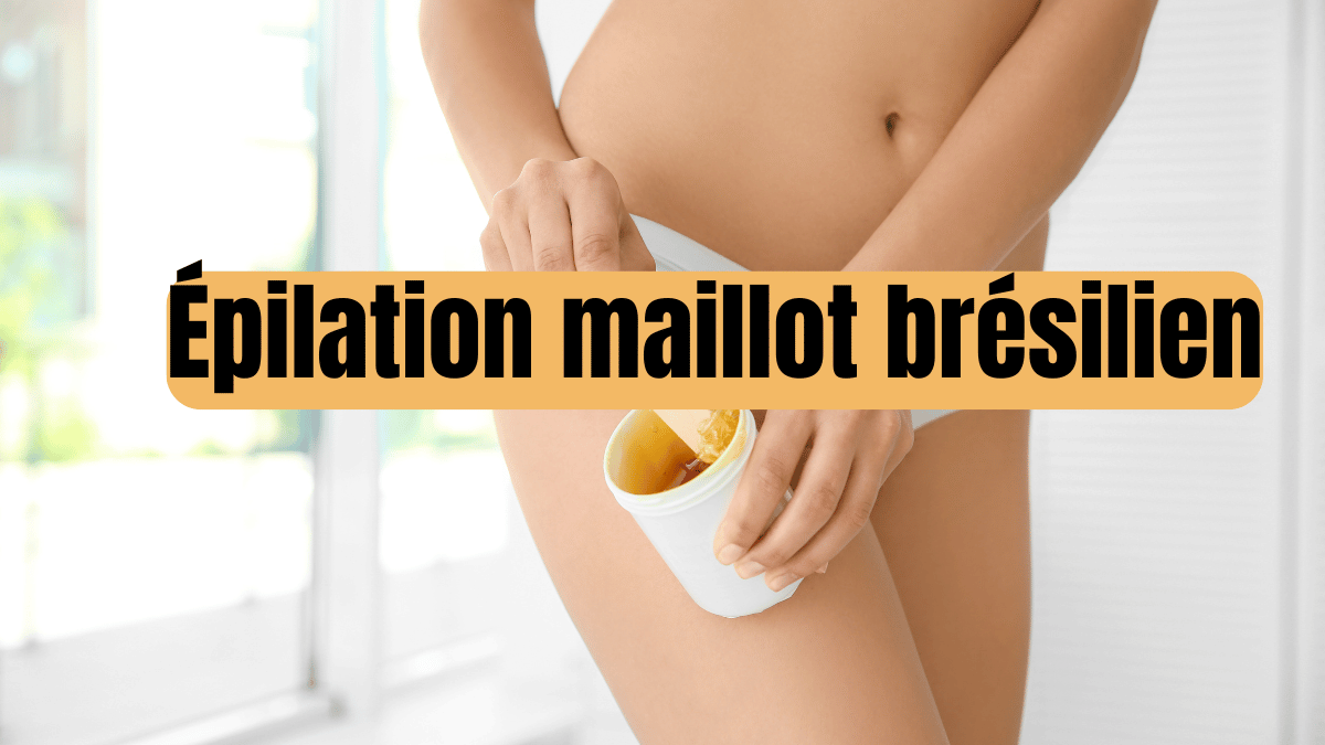 epilation maillot bresilien