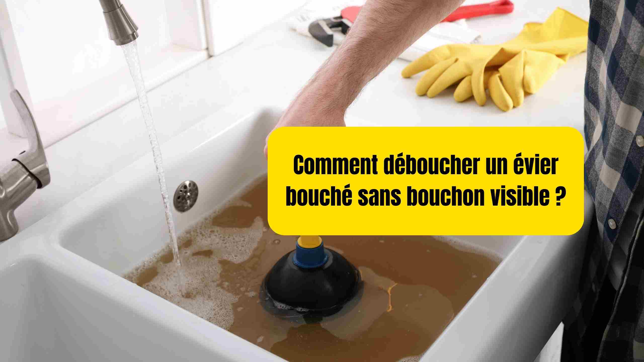 Comment déboucher un évier bouché sans bouchon visible ?