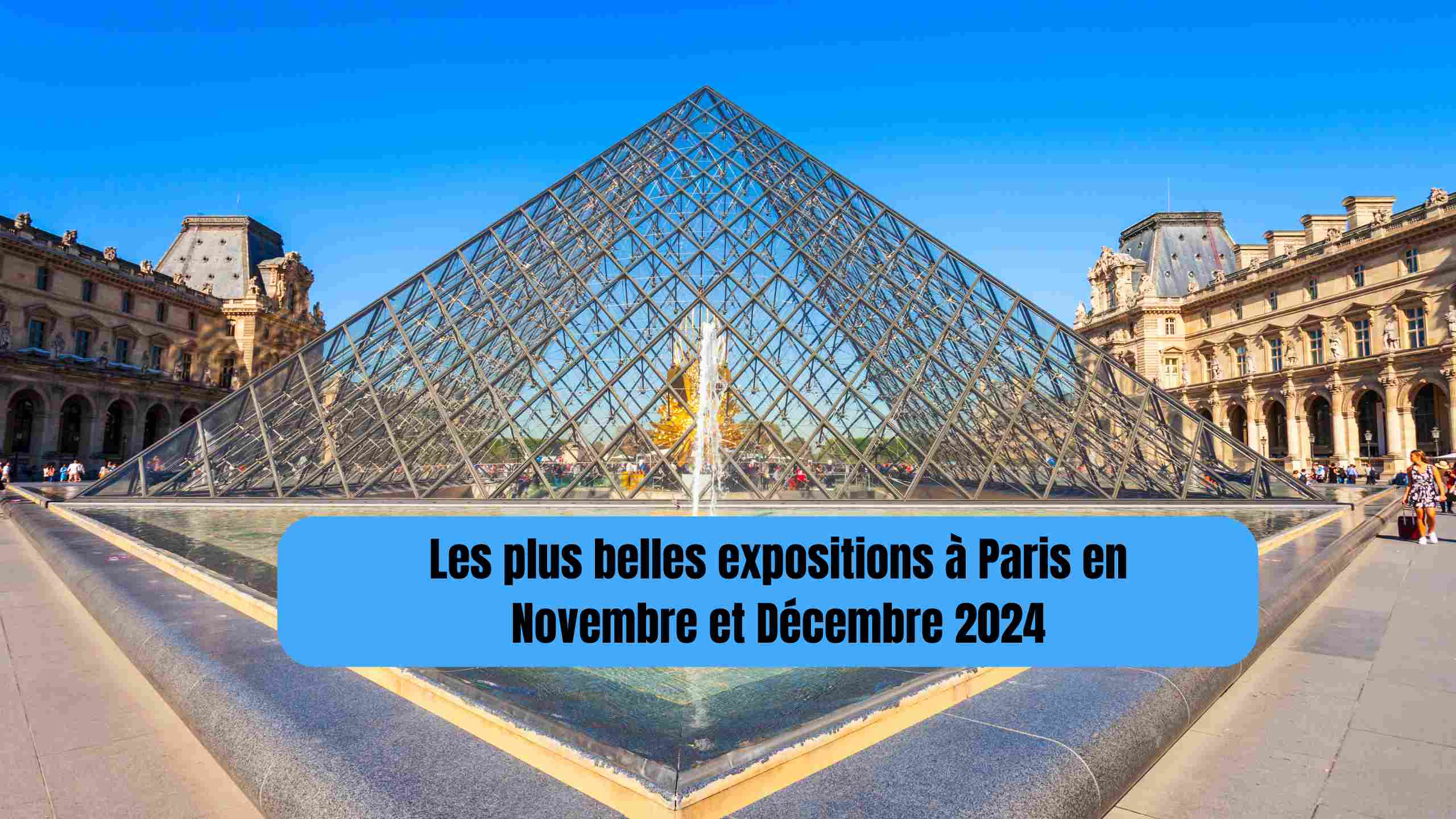 Les plus belles expositions à Paris en Novembre et Décembre 2024