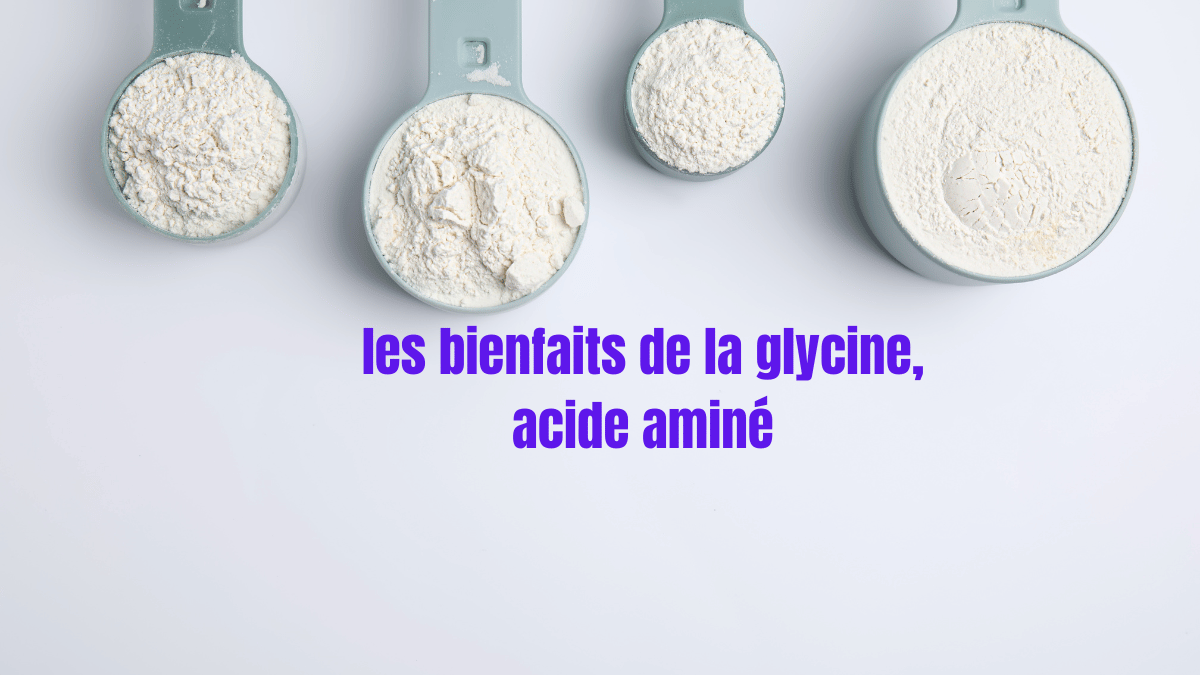 glycine bienfaits