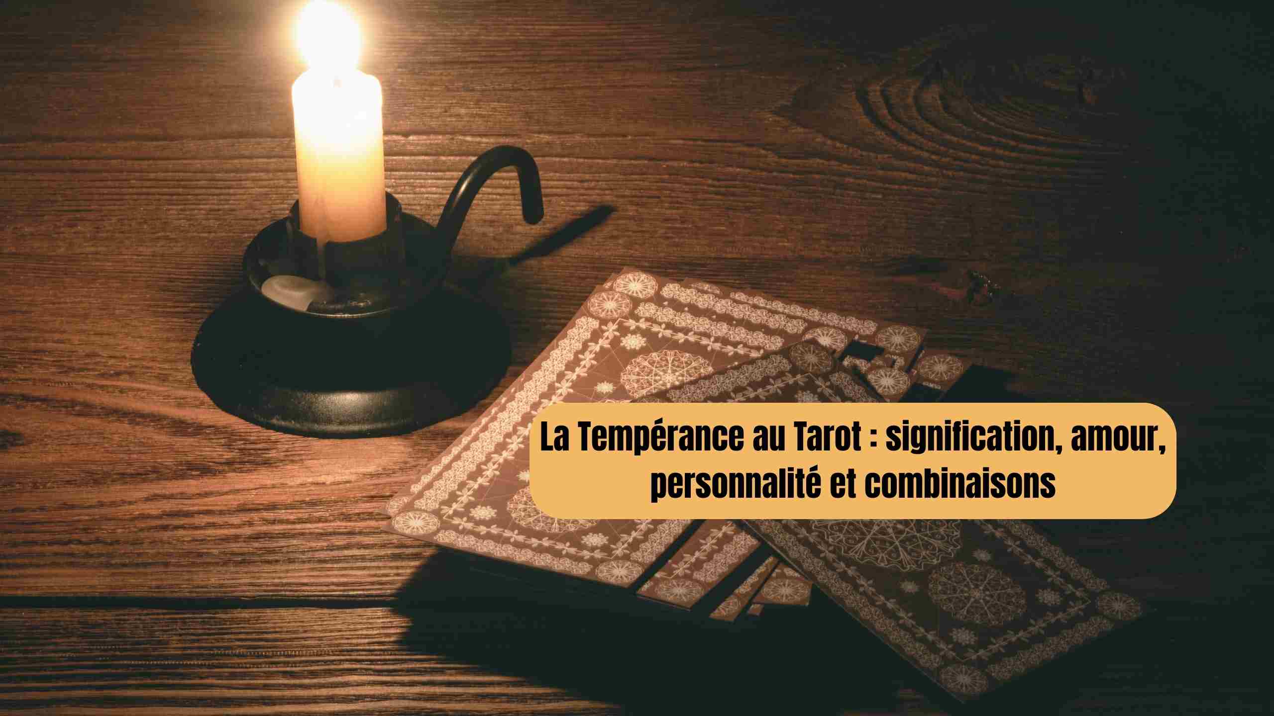La Tempérance au Tarot : signification, amour, personnalité et combinaisons