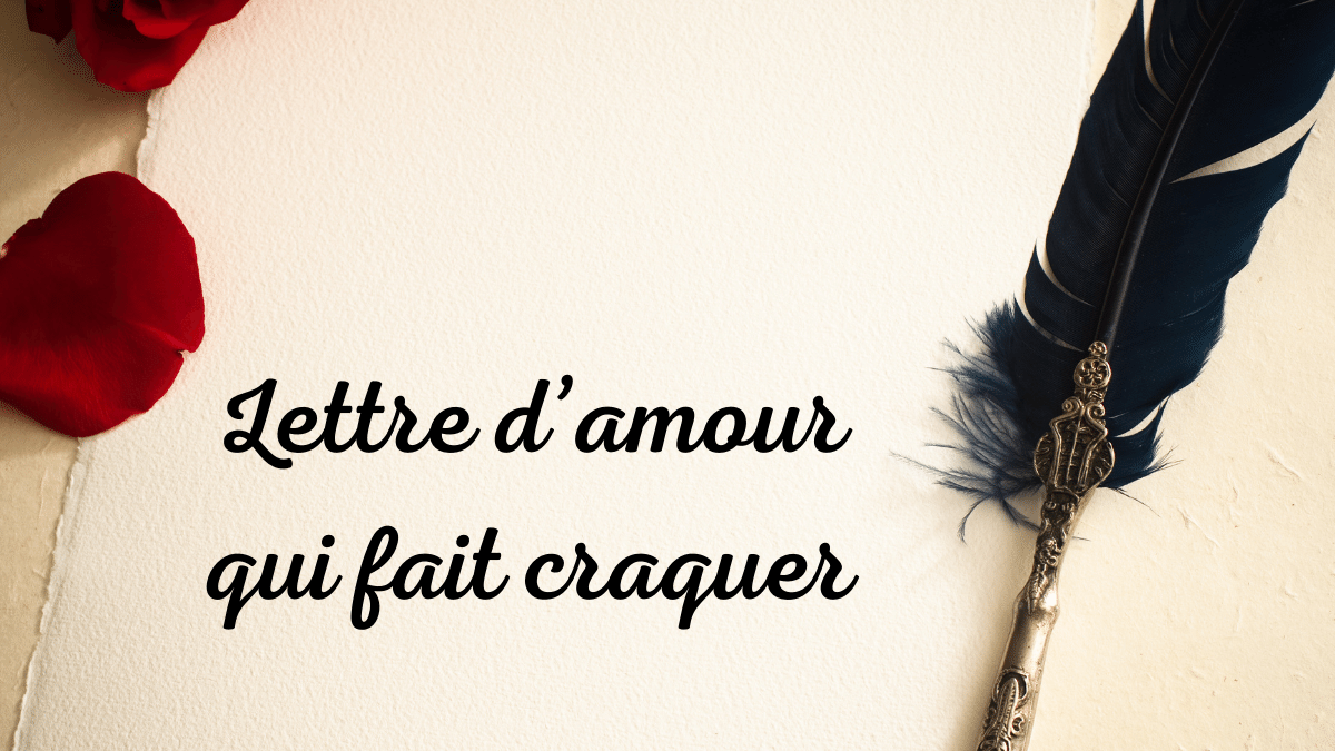 Lettre d amour qui fait craquer