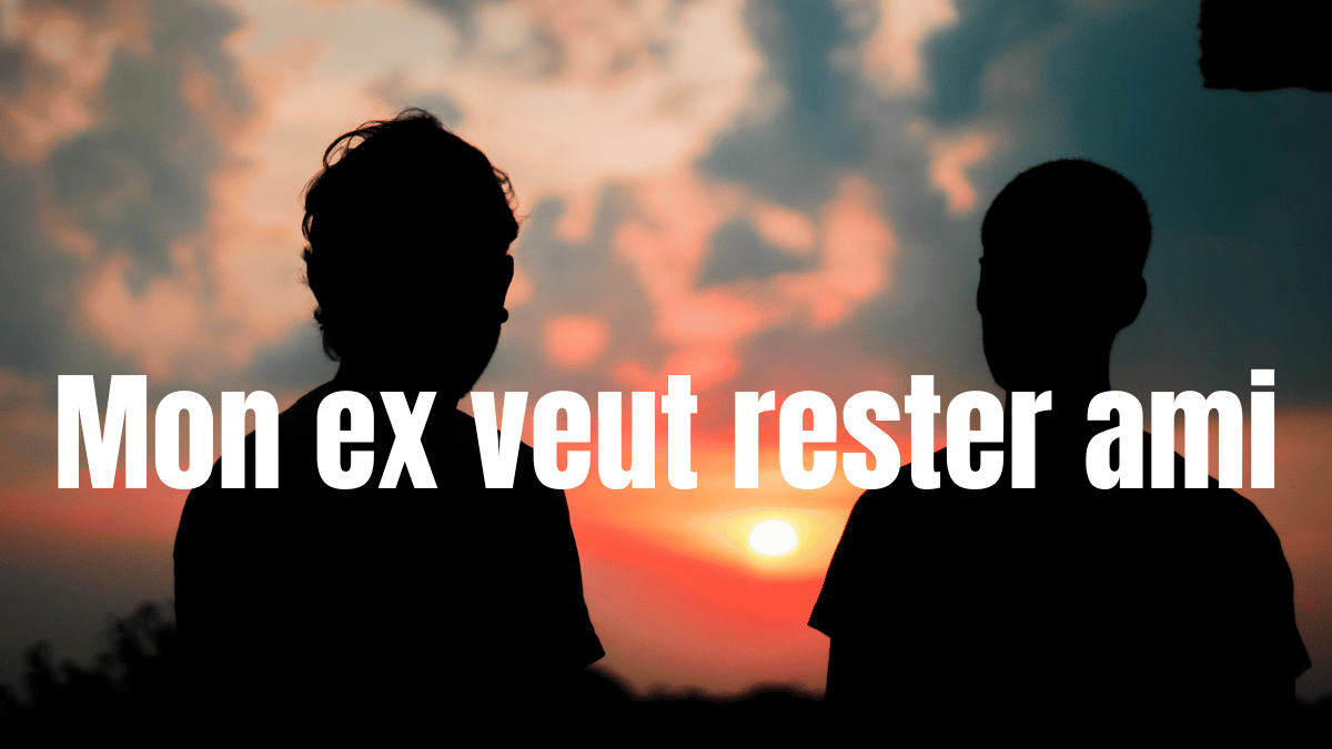 Mon ex veut rester ami