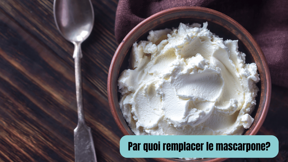 Par quoi remplacer la mascarpone? 