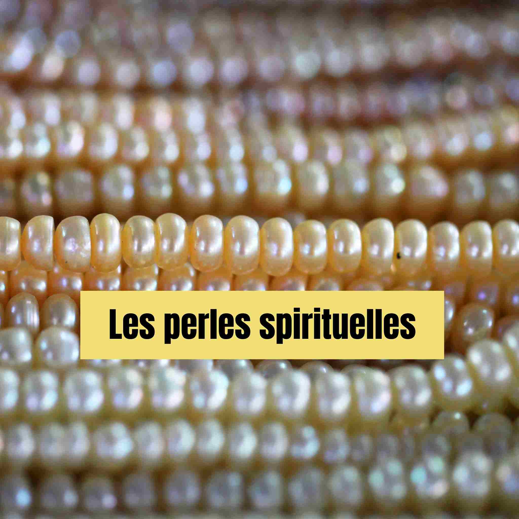 Les perles : leurs significations spirituelles, leurs symboles, leurs secrets