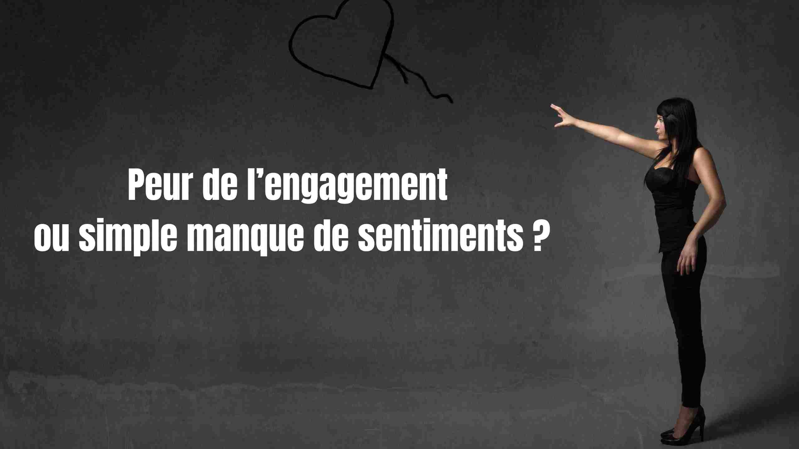 Peur de l’engagement ou manque de sentiments ?