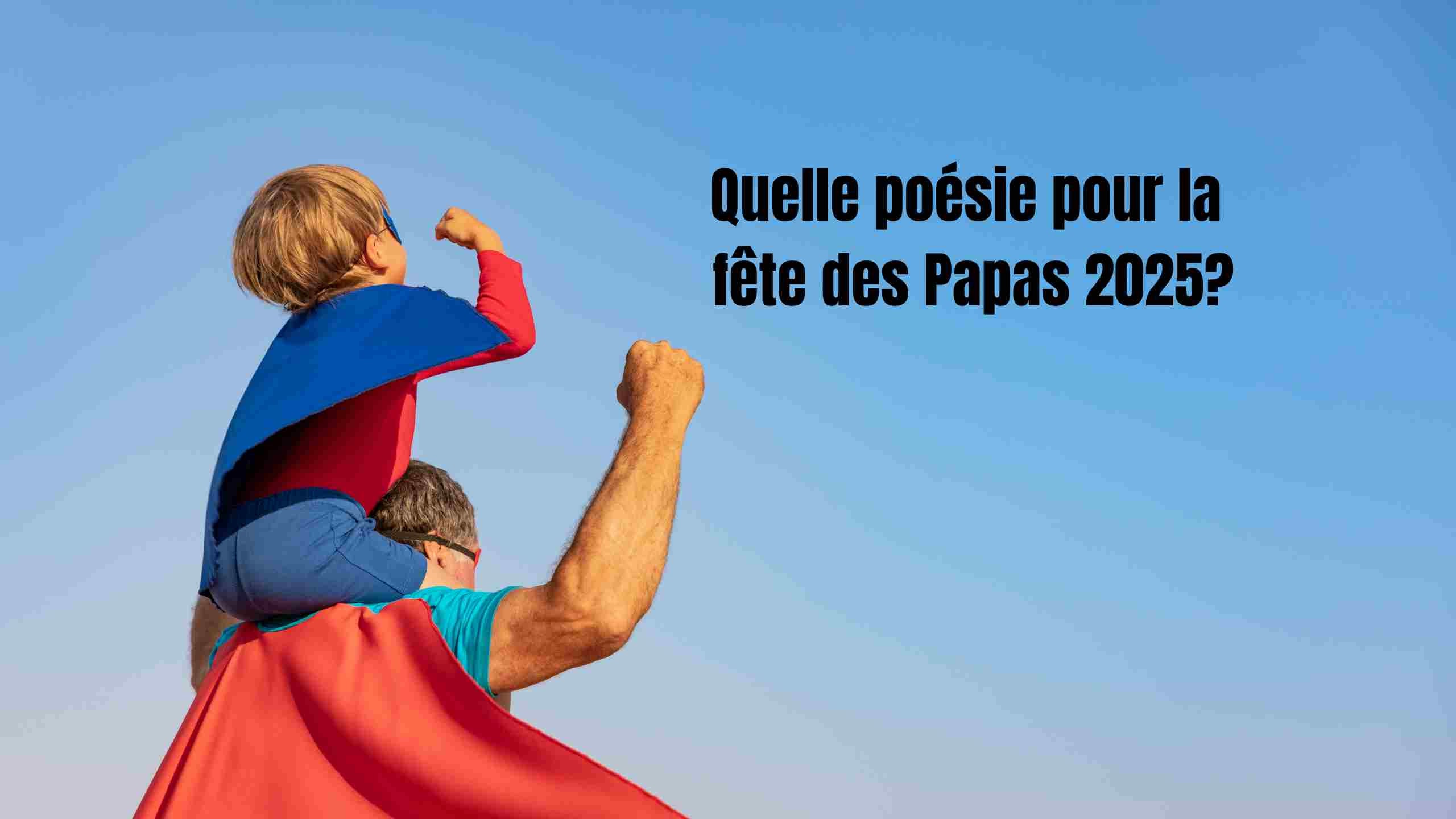 Poésie pour la fête des papas 2025: des mots doux