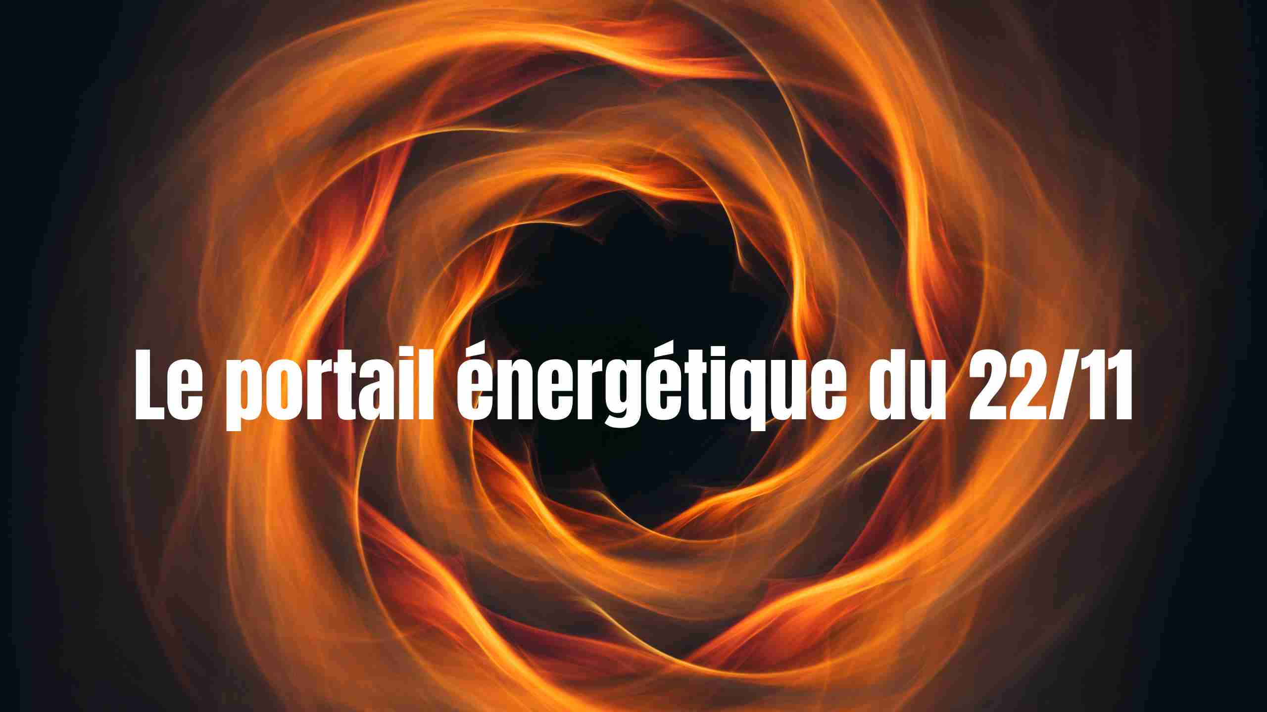 Préparez-vous au portail énergétique du 22/11/ 2024!