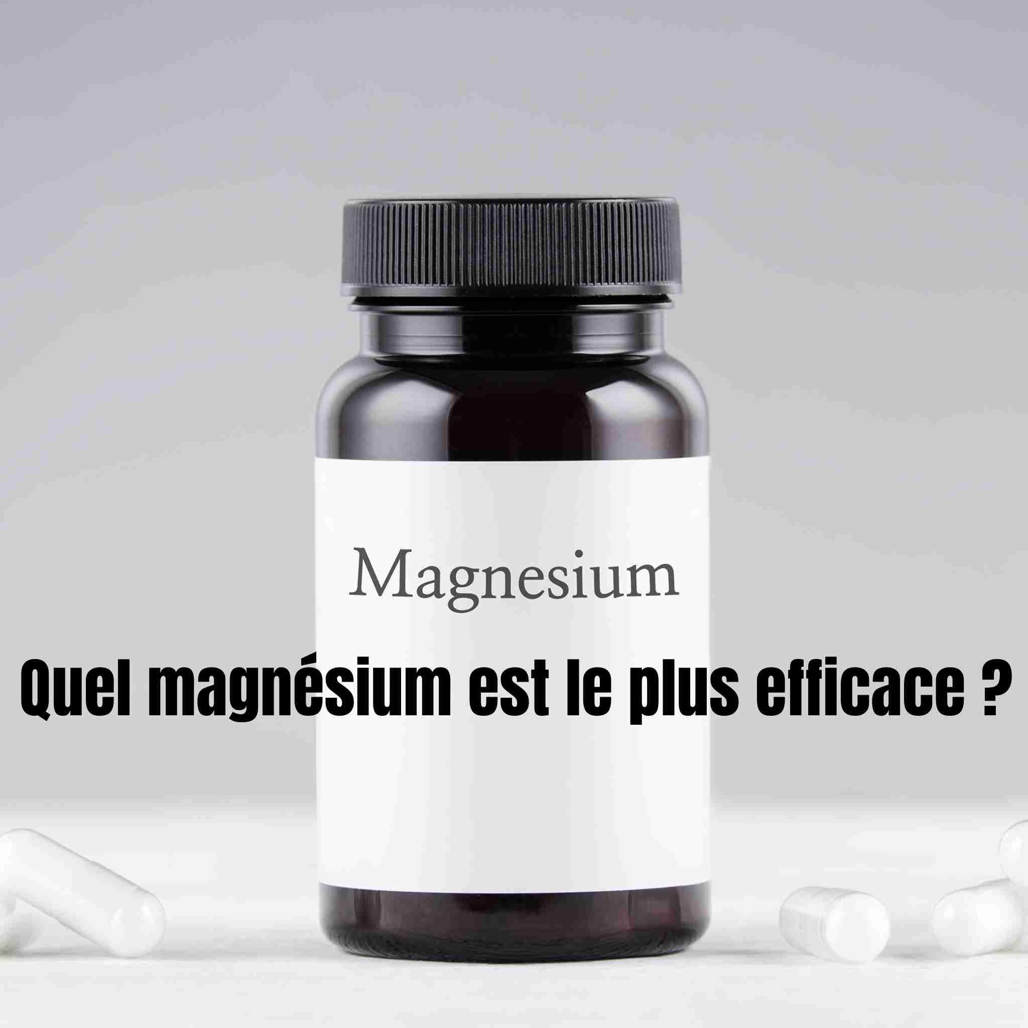 Quel magnésium est le plus efficace ? Formes, différences, avis médicaux