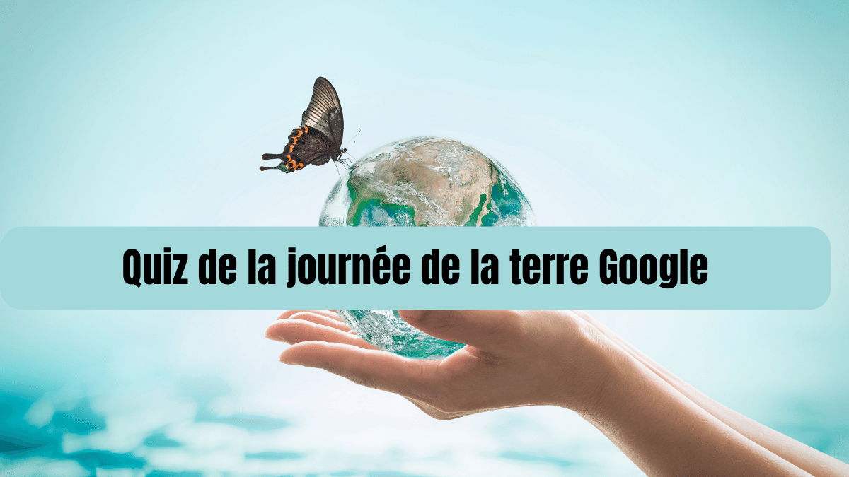 quiz de la journée de la terre google