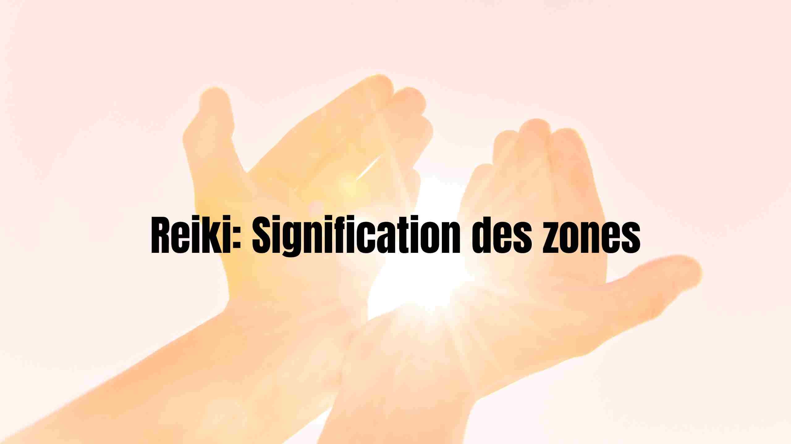 reiki signification des zones