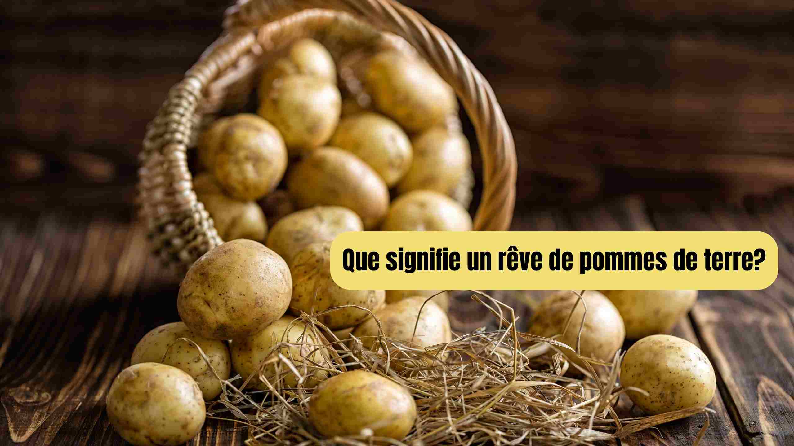 Que signifie un rêve de pomme de terre?