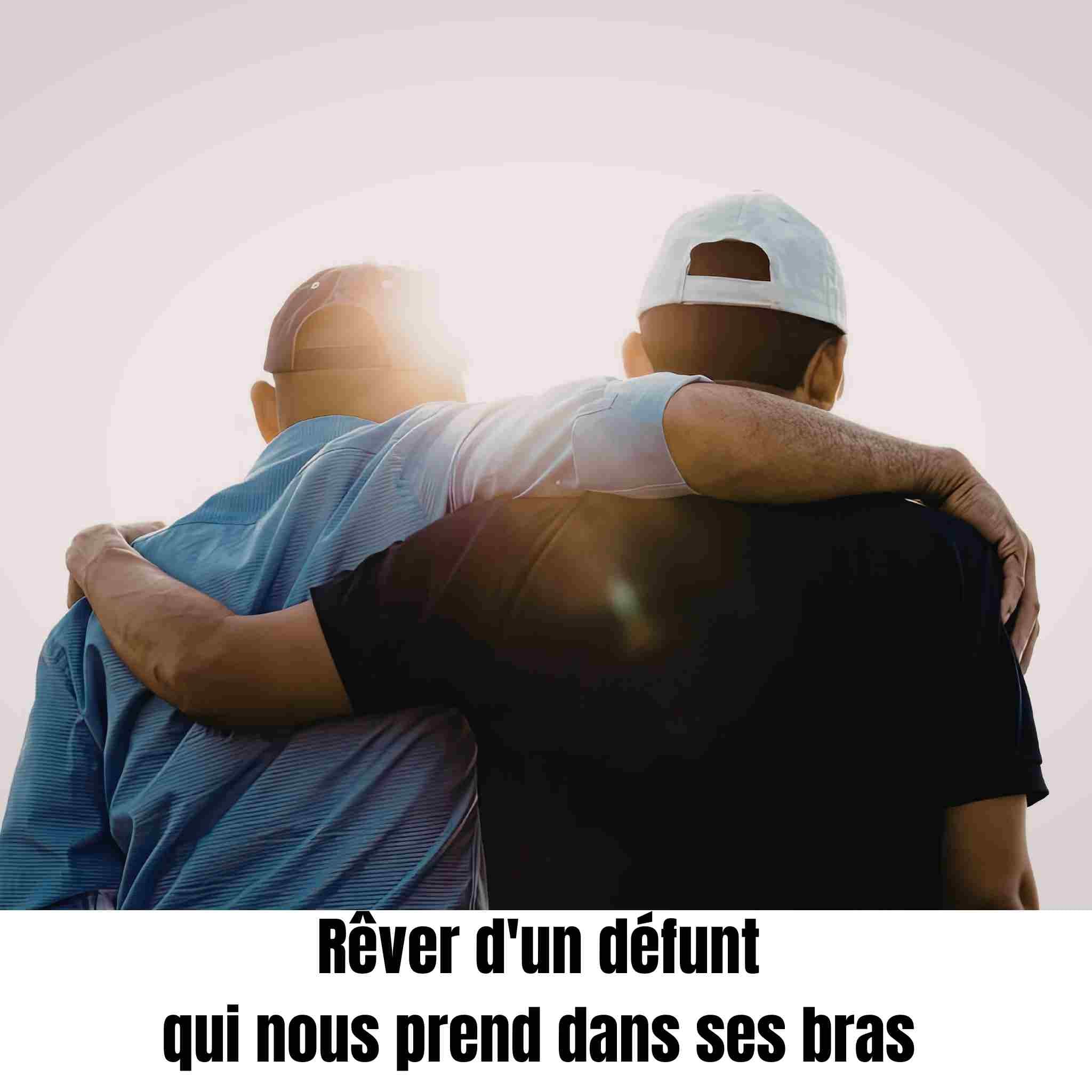 Rêver d'un défunt qui nous prend dans ses bras : signification spirituelle