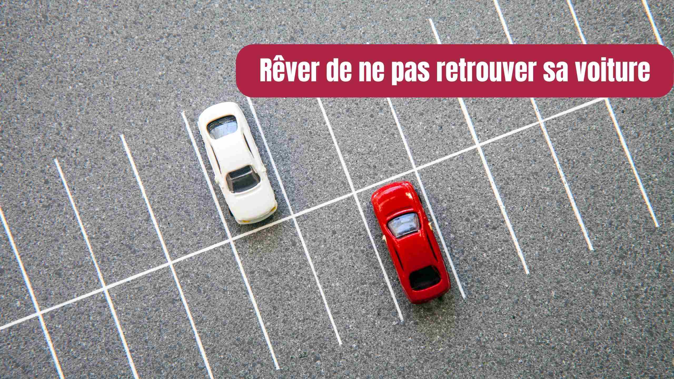 rever de ne pas retrouver sa voiture