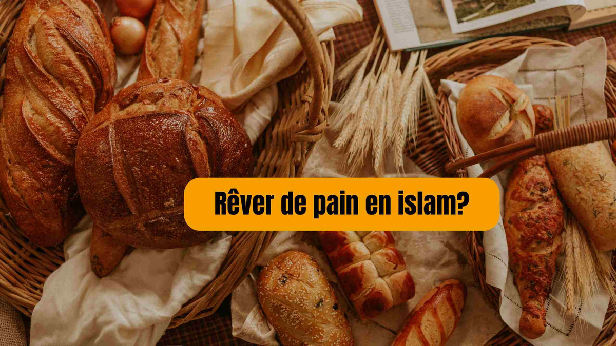 Rêver de pain en islam : significations spirituelles et messages caché