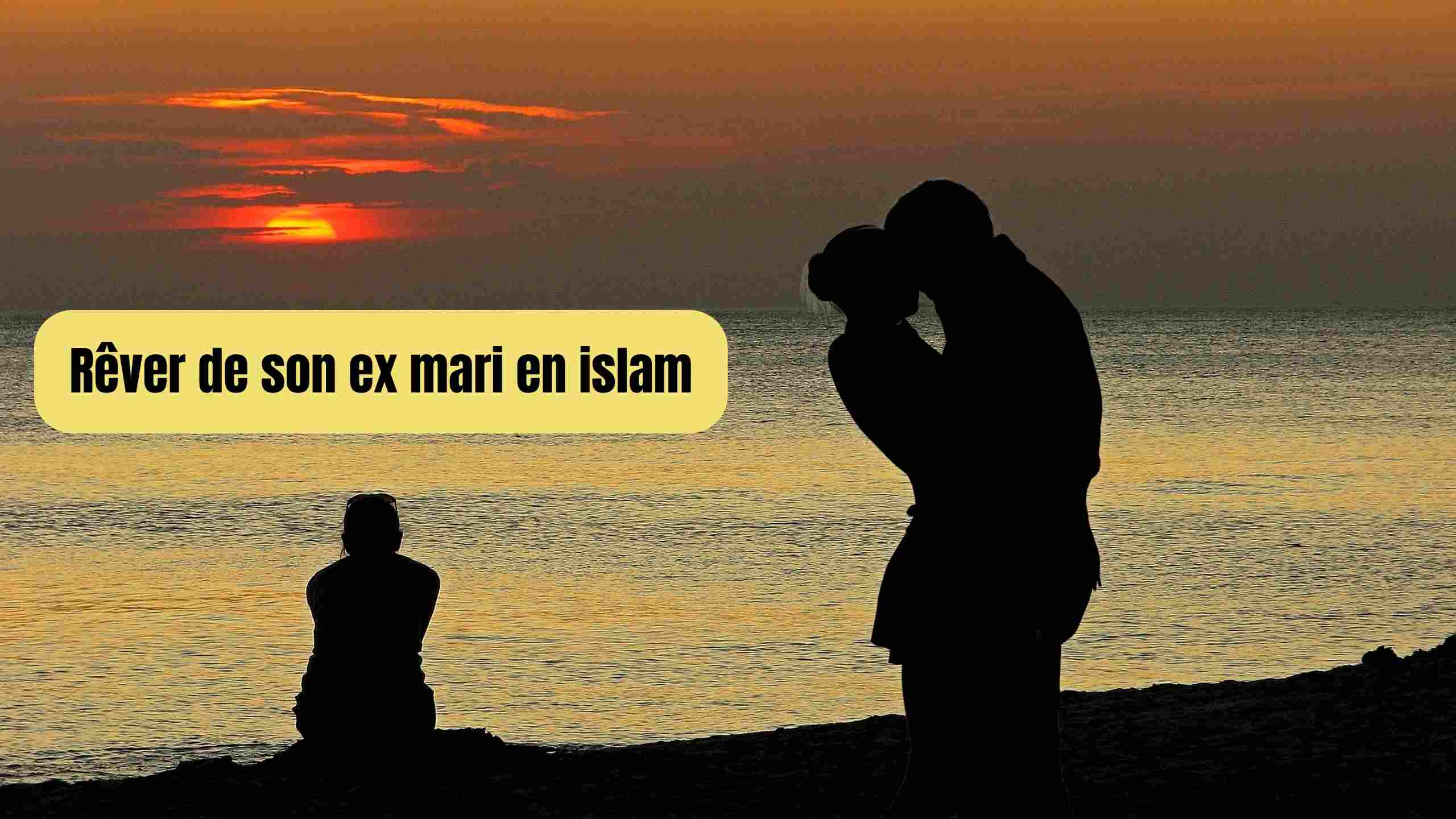 Rêver de son ex mari en islam