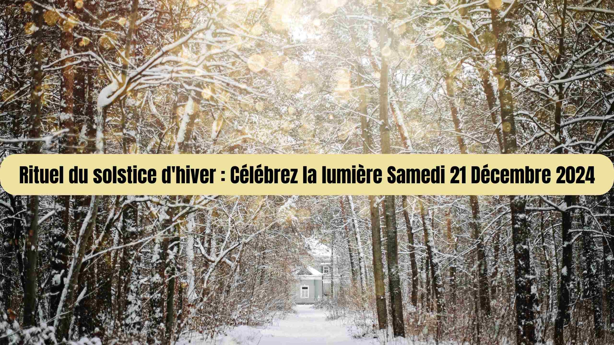 Rituel du solstice d'hiver : Célébrez la lumière Vendredi 31 Octobre 2