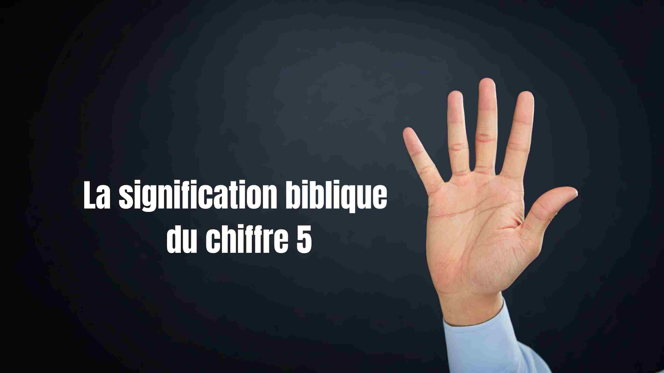 signification biblique chiffre 5