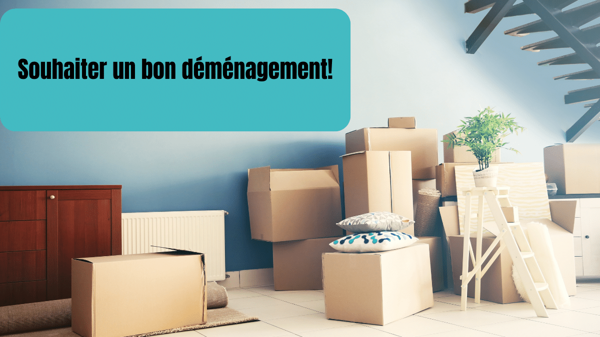 Petit mot pour souhaiter un bon déménagement: