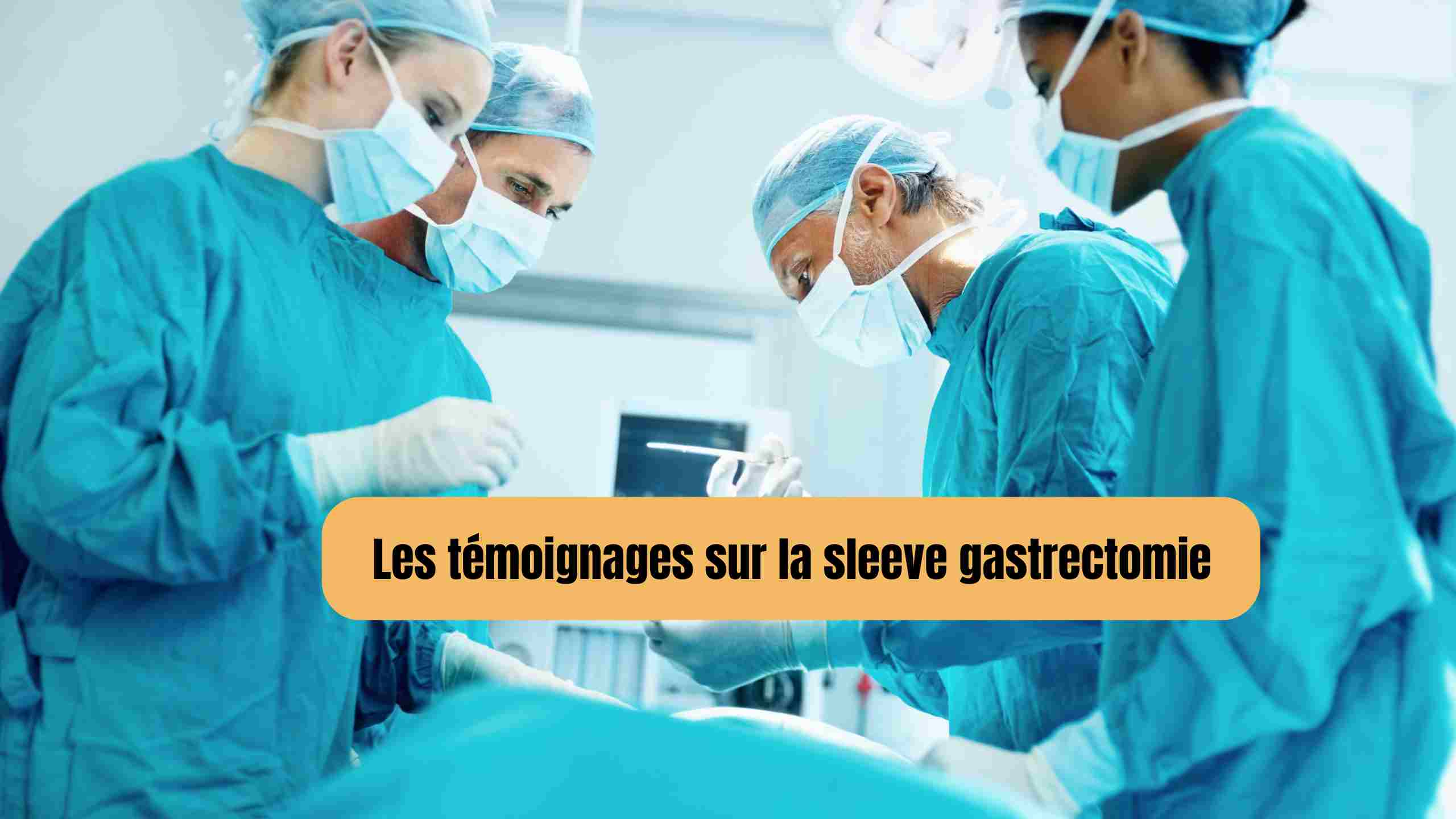 Les témoignages sur la sleeve gastrectomie