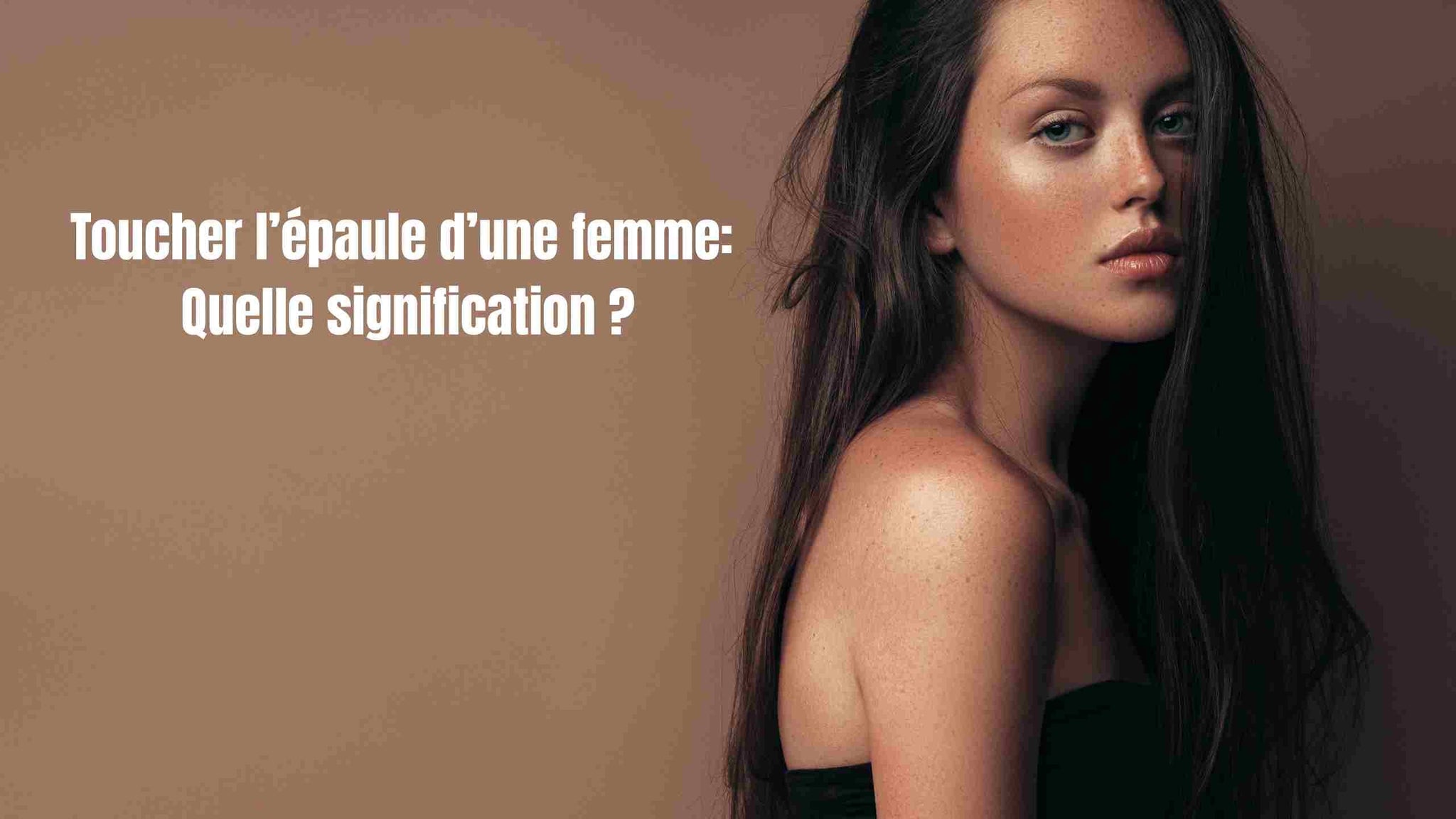 Signification de toucher l’épaule d’une femme : geste anodin ou messag